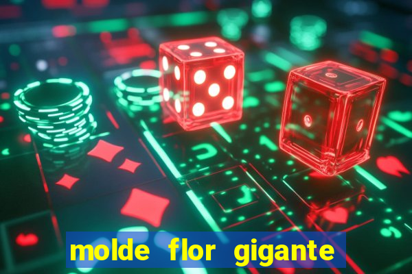 molde flor gigante de organza